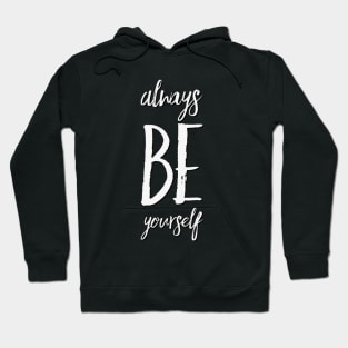 Always be yourself Hoodie